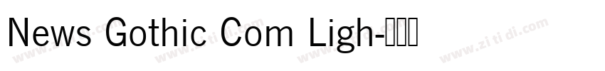 News Gothic Com Ligh字体转换 News Gothic Com Ligh字体转换